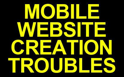 Mobile Website Creation Troubles
