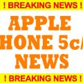 Apple iPhone 5c 5s News