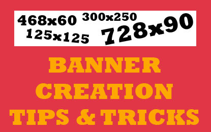 Banner Creation Tips & Tricks